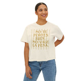 Boxy Tee — Spanish Quote "No te portes bien, no vale la pena" Casual Graphic