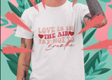 LOVE IS IN THE AIR T-SHIRT